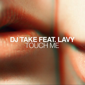 Dj Take feat. Lavy Touch Me