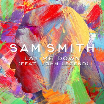 Sam Smith feat. John Legend Lay Me Down