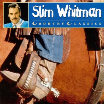 Slim Whitman When You Were Sweet Sixteen