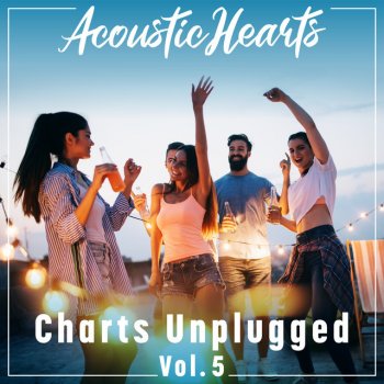 Исполнитель Acoustic Hearts, альбом Charts Unplugged, Vol. 5