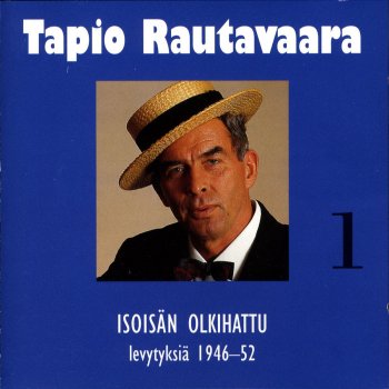 Tapio Rautavaara Kun minä kotoani läksin