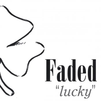 Faded Lucky