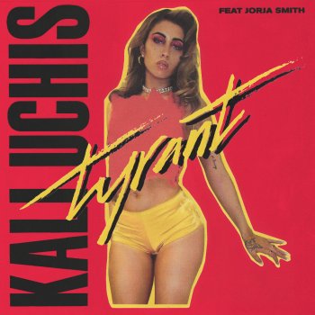 Kali Uchis feat. Jorja Smith Tyrant