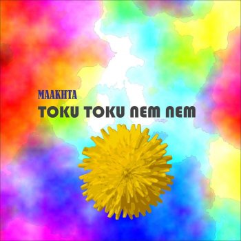 Исполнитель Maakhta, альбом Toku Toku Nem Nem
