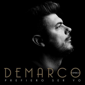 Demarco Flamenco Prefiero ser yo