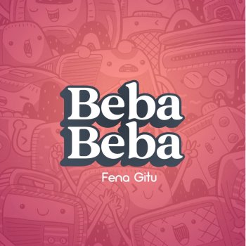 Fena Gitu Beba