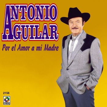 Antonio Aguilar Llanto a Mi Madre