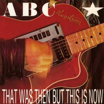 ABC That Was Then But This Is Now