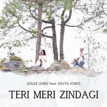 Leslee Lewis feat. Kavya Jones Teri Meri Zindagi