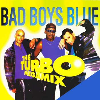 Bad Boys Blue The Turbo Megamix