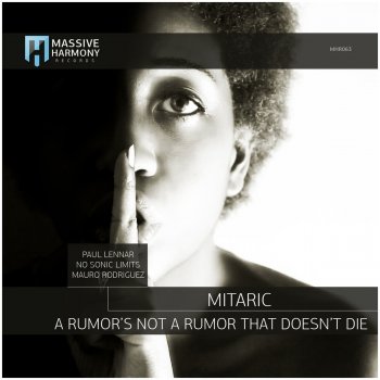 Mitaric A Rumor's Not a Rumor That Doesn't Die - Original Mix