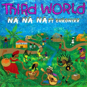 Third World Na Na Na (feat. Chronixx)