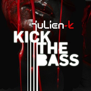 Julien-K Kick The Bass (Stupid Fresh SupaGroove Remix)