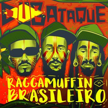Исполнитель Dub Ataque, альбом Raggamuffin Brasileiro
