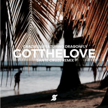 Crazibiza feat. Dragonfly Got the Love - Sante Cruze Remix