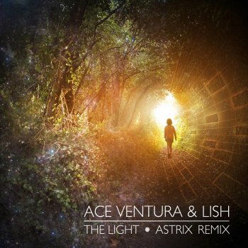 Ace Ventura & Lish The Light (Astrix Remix)