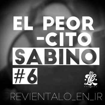 Sabino El Peorcito: Reviéntalo en Ir #6