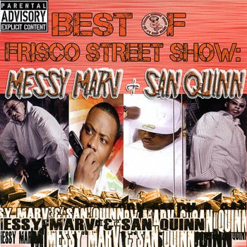 Исполнитель Messy Marv,San Quinn, альбом Best of Frisco Street Show: Messy Marv & San Quinn
