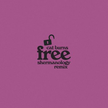 Cat Burns Free (Shermanology Remix)