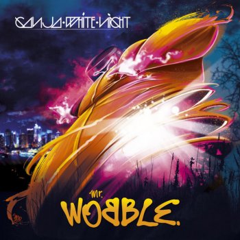 Ganja White Night Mr. Wobble