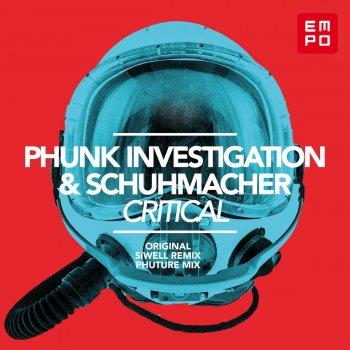 Phunk Investigation & Schuhmacher Critical - Original Mix