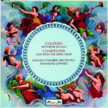 English Chamber Orchestra feat. Raymond Leppard L'Apothéose de Lully (Concert instrumental sous le titre d'Apothéose composé à la mémoire de l'incomparable M. de Lully): Nos. 5-7