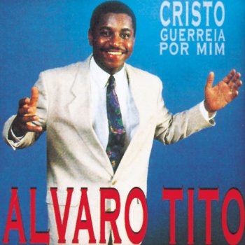 Álvaro Tito Olha Pra Cristo