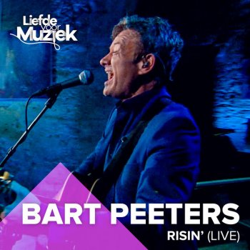 Bart Peeters Risin' - Live uit Liefde Voor Muziek