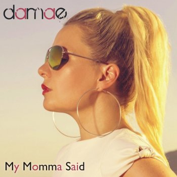 Damae My Momma Said (Radio Edit)