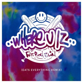 Fatboy Slim feat. Eats Everything Where U Iz - Eats Everything Remix (Edit)