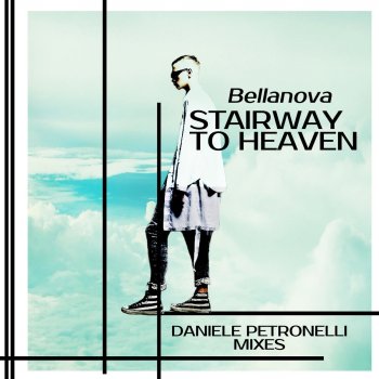 Bellanova Stairway to Heaven (Daniele Petronelli Vocal Dub Mix)