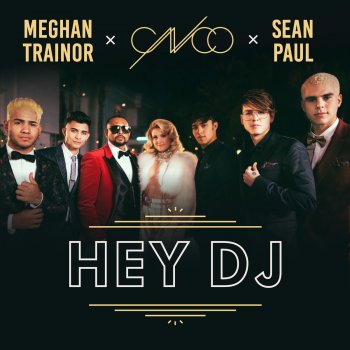 CNCO feat. Meghan Trainor & Sean Paul Hey DJ