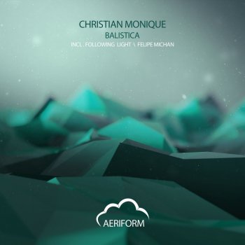 Christian Monique Balistica (Following Light Remix)