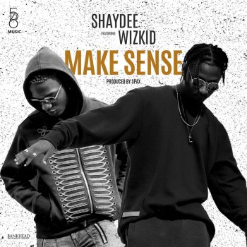 Исполнитель Shay Dee, альбом Make Sense (feat. Wizkid)