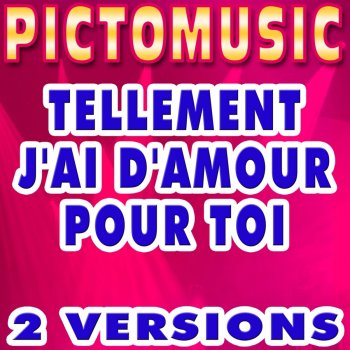 Pictomusic Karaoké Tellement j'ai d'amour pour toi (Instrumental Version) [Karaoke Version In the Style of Céline Dion]