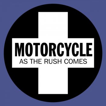 Motorcycle As the Rush Comes (Radio Edit)