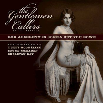Исполнитель The Gentlemen Callers of Los Angeles, альбом God Almighty Is Gonna Cut You Down