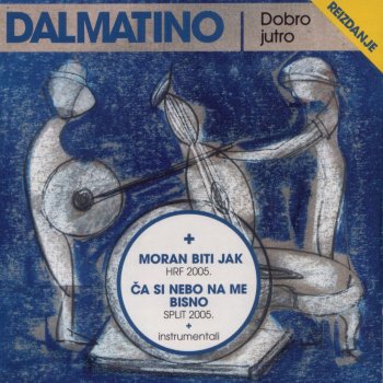 Dalmatino Ča Si Nebo Na Me Bisno
