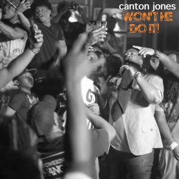 Canton Jones feat. Free Life Won't He Do It