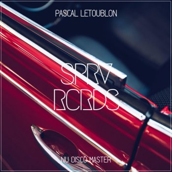 Pascal Letoublon Nu Disco Master