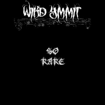 Wikd Ymmit feat. Timothy Calfrobe So rare