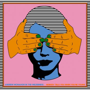 Исполнитель Andrew McMahon In the Wilderness, альбом Nobody Tells You When You're Young