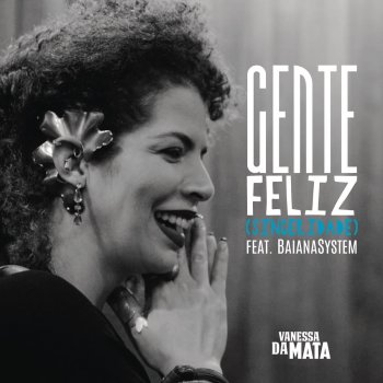 Vanessa Da Mata feat. Baiana System Gente Feliz (Sinceridade)