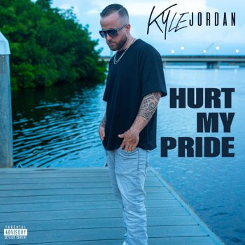 Kyle Jordan Hurt My Pride