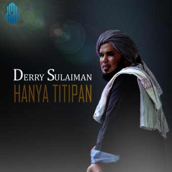 Derry Sulaiman Hanya Titipan