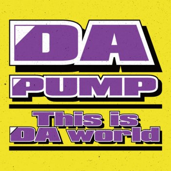 DA PUMP This is DA world