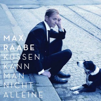 Max Raabe Ich bin nur wegen dir hier