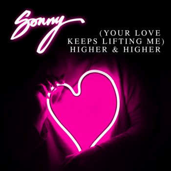 Sonny Tennet (Your Love Keeps Lifting Me) Higher & Higher