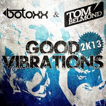 Botoxx feat. Tom Belmond Good Vibrations (X-Cess Remix Edit)