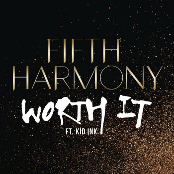 Fifth Harmony feat. Kid Ink Worth It